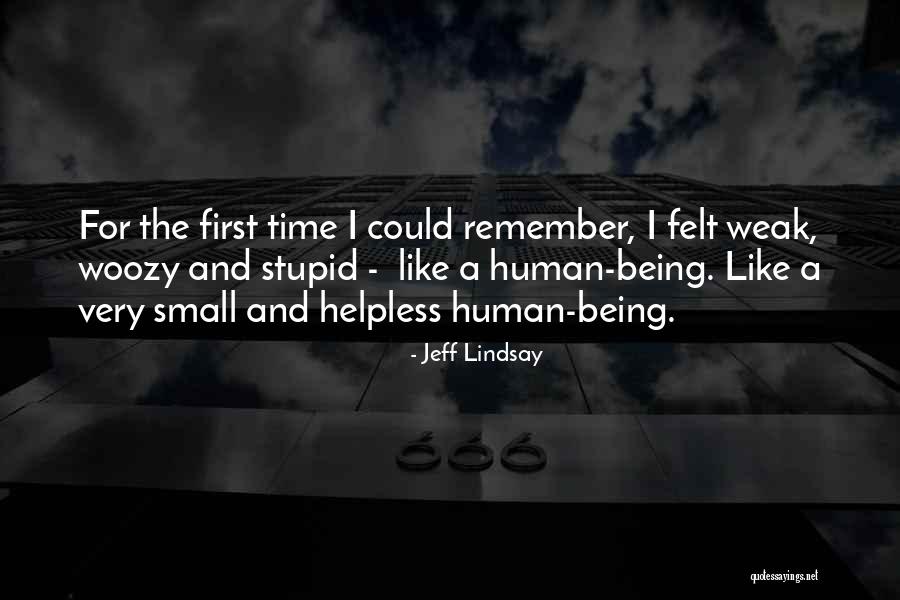 Stupid Like A Quotes By Jeff Lindsay Stupid Like A Quotes By Jeff Lindsay
