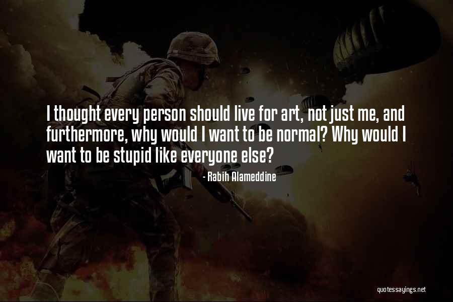Stupid Like Me Quotes By Rabih Alameddine Stupid Like Me Quotes By Rabih Alameddine