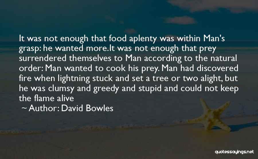Stupid Man Quotes By David Bowles