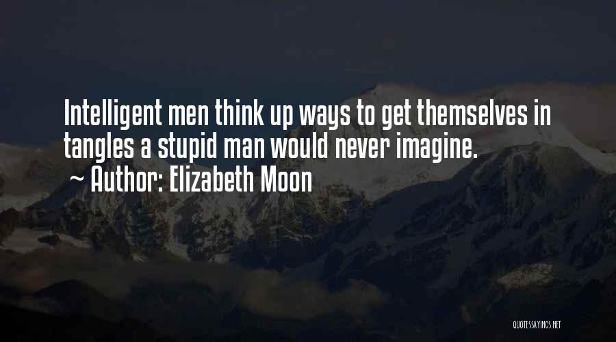 Stupid Man Quotes By Elizabeth Moon