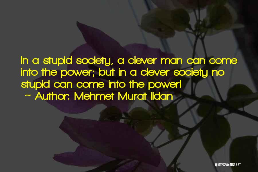 Stupid Man Quotes By Mehmet Murat Ildan