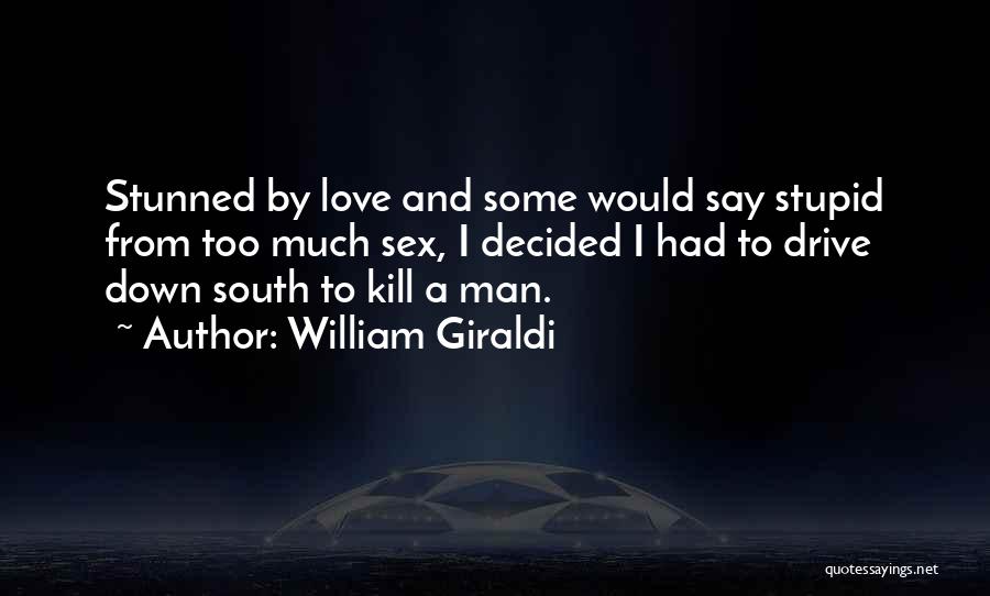 Stupid Man Quotes By William Giraldi