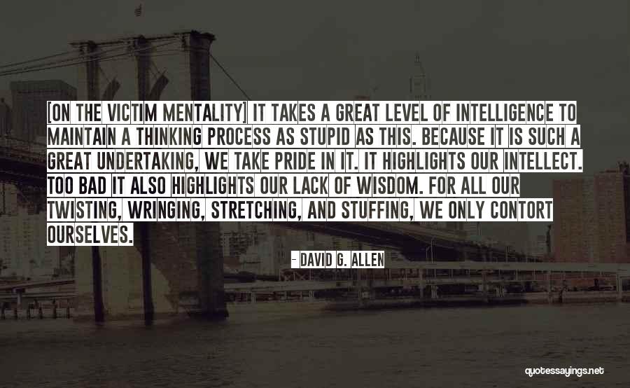 Stupid Mentality Quotes By David G. Allen