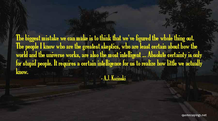 Stupid Mistake Quotes By A.J. Kazinski Stupid Mistake Quotes By A.J. Kazinski