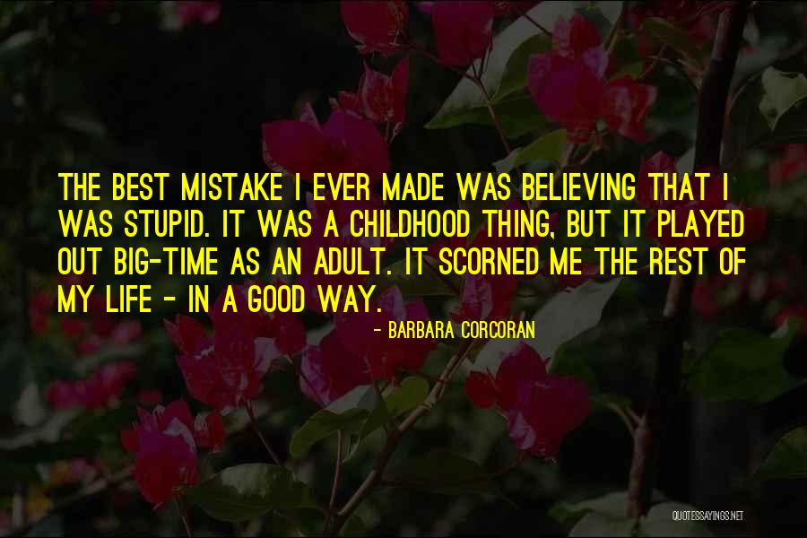 Stupid Mistake Quotes By Barbara Corcoran Stupid Mistake Quotes By Barbara Corcoran