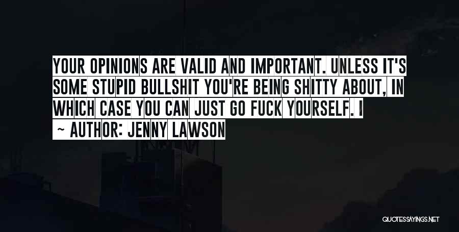 Stupid Opinions Quotes By Jenny Lawson