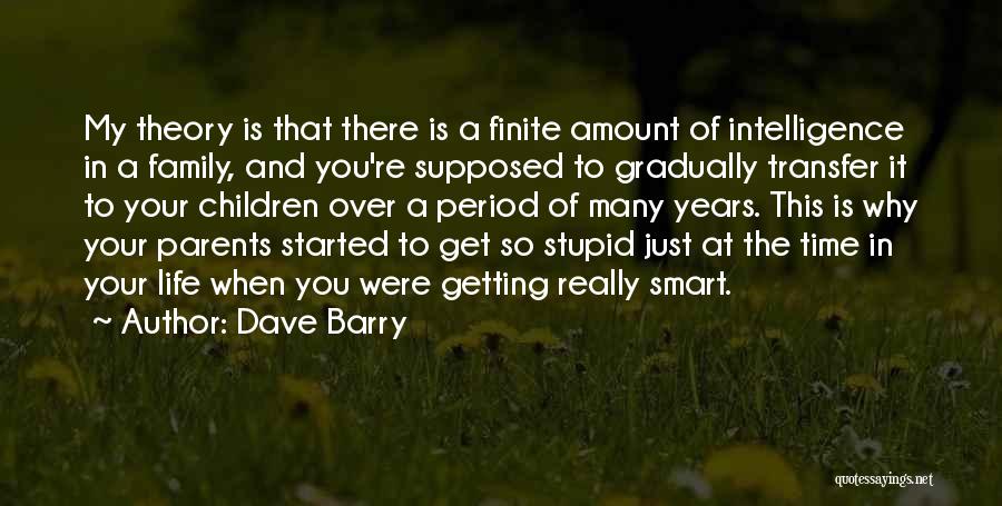 Stupid Parents Quotes By Dave Barry