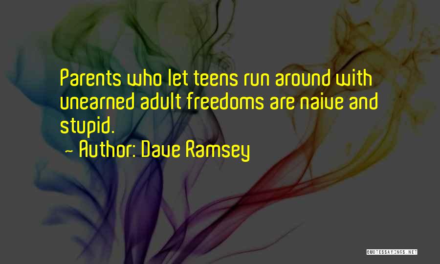 Stupid Parents Quotes By Dave Ramsey