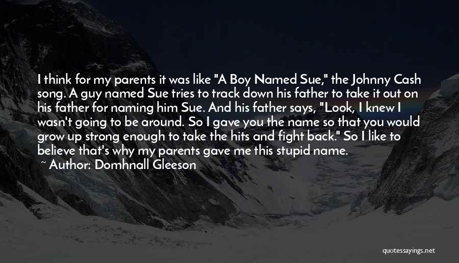 Stupid Parents Quotes By Domhnall Gleeson