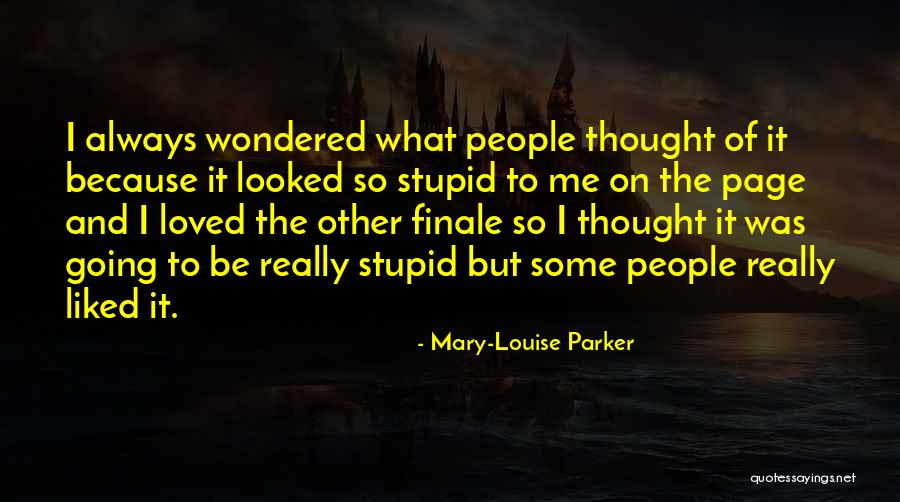 Stupid Parker Quotes By Mary-Louise Parker Stupid Parker Quotes By Mary-Louise Parker