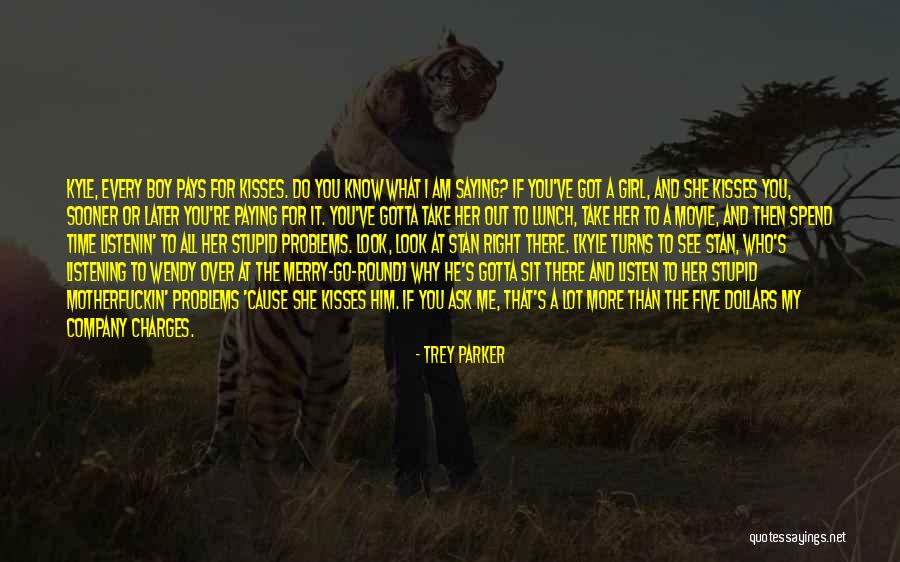 Stupid Parker Quotes By Trey Parker Stupid Parker Quotes By Trey Parker