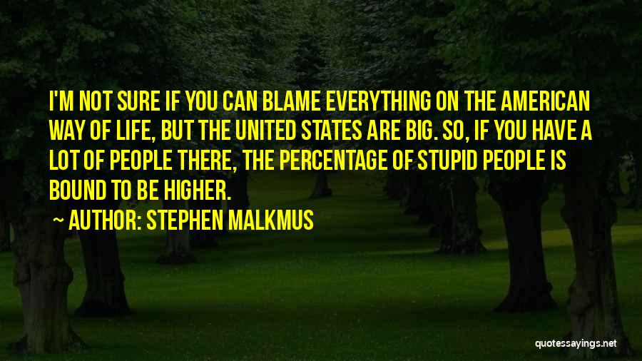 Stupid Percentage Quotes By Stephen Malkmus