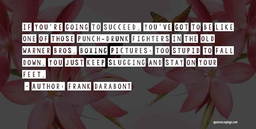 Stupid Pictures And Quotes By Frank Darabont