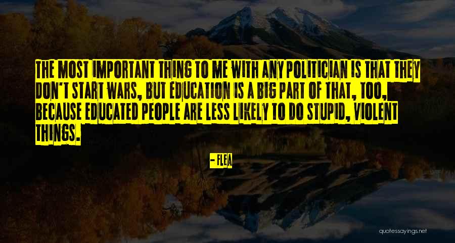 Stupid Politician Quotes By Flea Stupid Politician Quotes By Flea