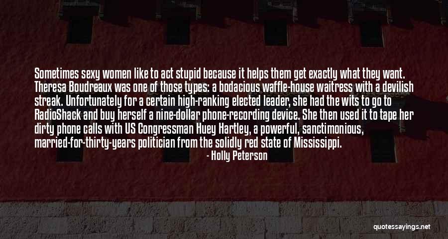 Stupid Politician Quotes By Holly Peterson Stupid Politician Quotes By Holly Peterson
