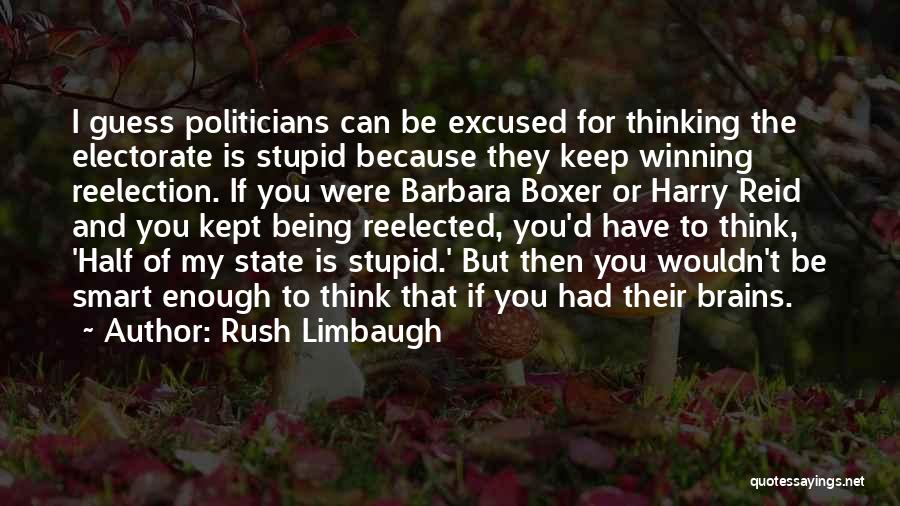 Stupid Politicians Quotes By Rush Limbaugh
