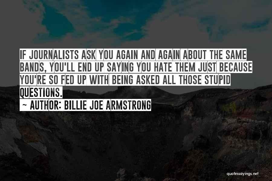 Stupid Questions And Quotes By Billie Joe Armstrong