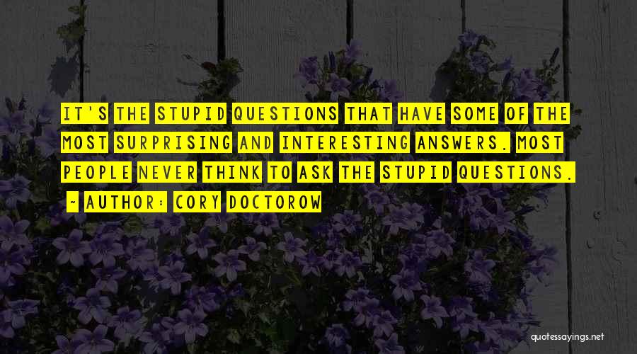 Stupid Questions And Quotes By Cory Doctorow