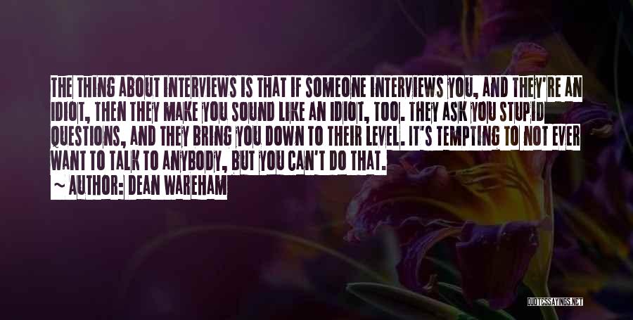 Stupid Questions And Quotes By Dean Wareham