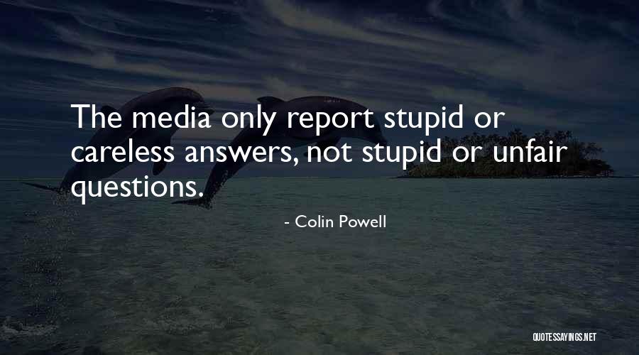 Stupid Questions Quotes By Colin Powell