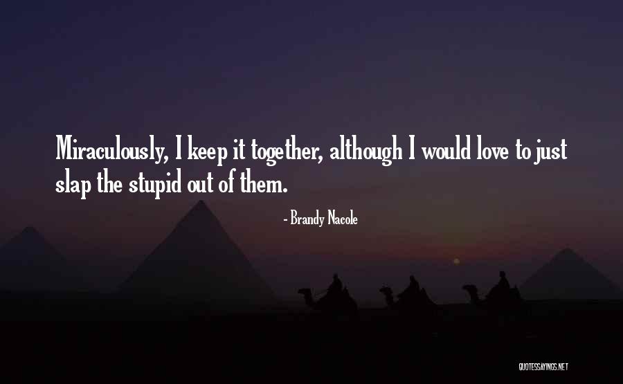 Stupid Quote Quotes By Brandy Nacole Stupid Quote Quotes By Brandy Nacole