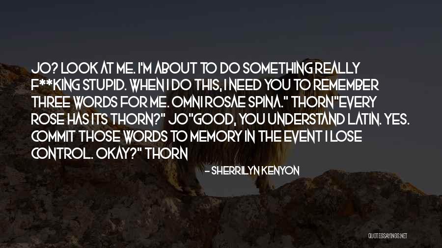 Stupid Quote Quotes By Sherrilyn Kenyon Stupid Quote Quotes By Sherrilyn Kenyon