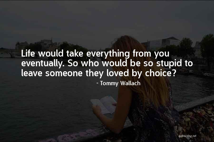 Stupid Quote Quotes By Tommy Wallach Stupid Quote Quotes By Tommy Wallach