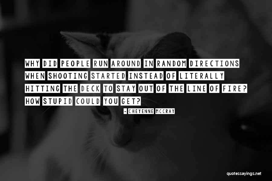 Stupid Random Quotes By Cheyenne McCray Stupid Random Quotes By Cheyenne McCray