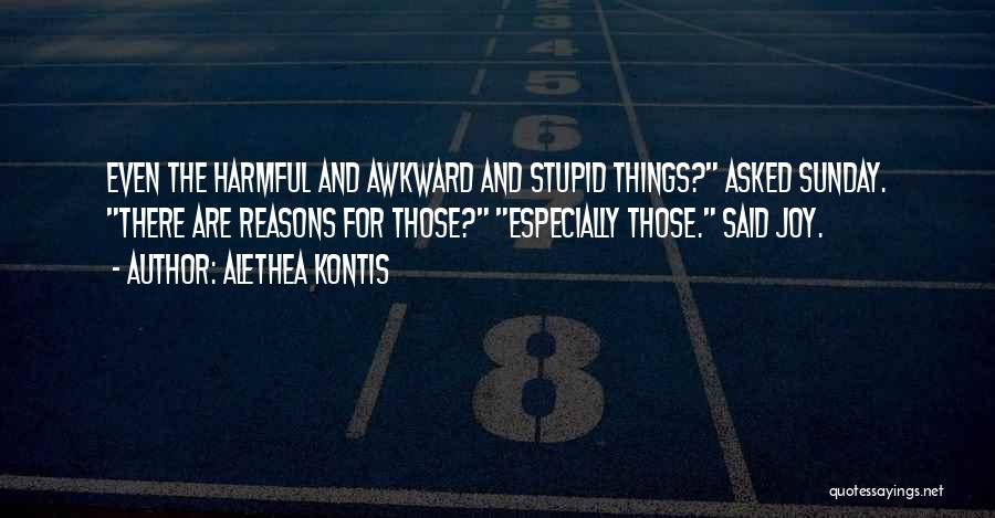 Stupid Reasons Quotes By Alethea Kontis