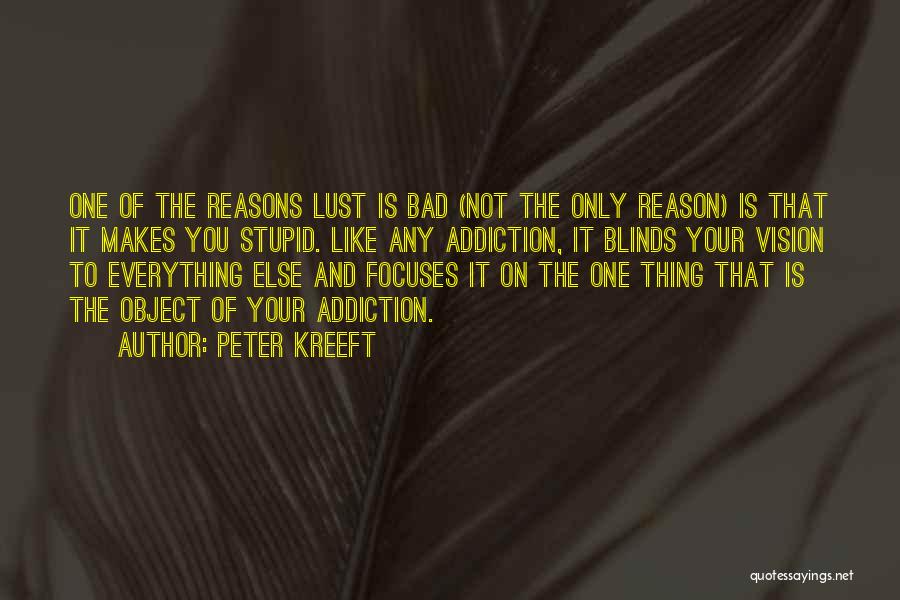 Stupid Reasons Quotes By Peter Kreeft