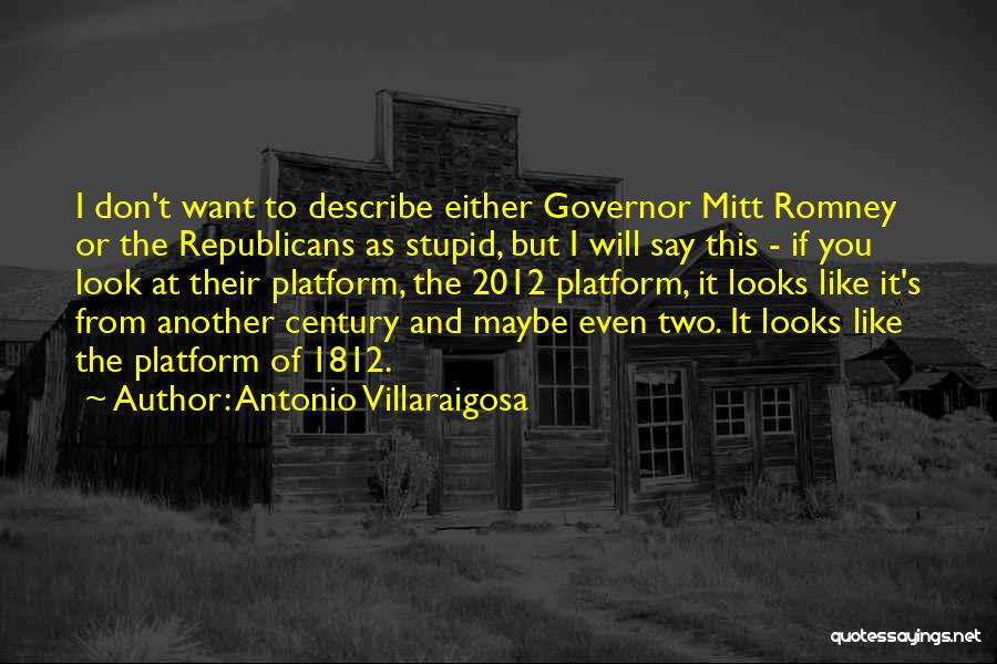 Stupid Republicans Quotes By Antonio Villaraigosa