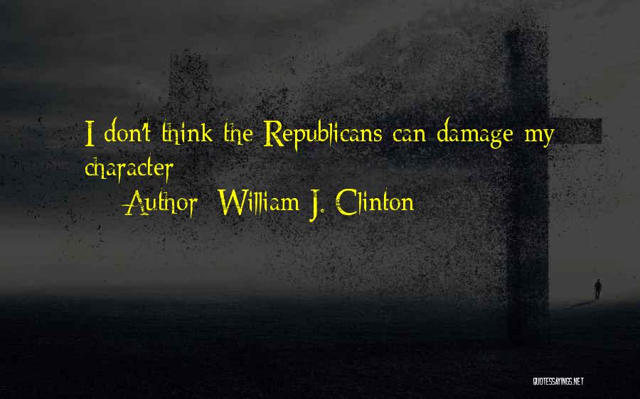 Stupid Republicans Quotes By William J. Clinton