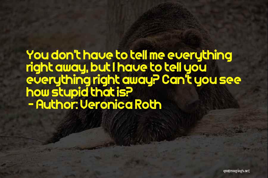 Stupid Sad Love Quotes By Veronica Roth