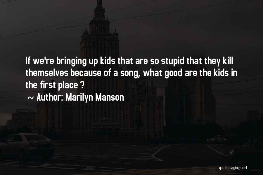 Stupid Song Quotes By Marilyn Manson