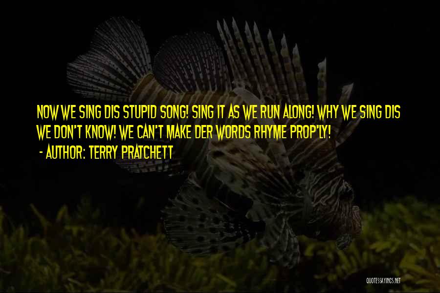 Stupid Song Quotes By Terry Pratchett