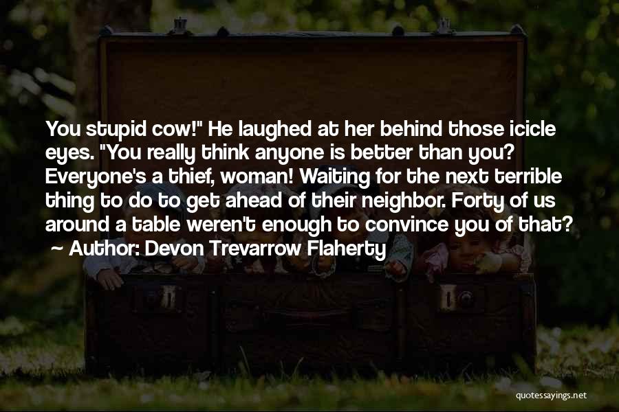 Stupid Thief Quotes By Devon Trevarrow Flaherty