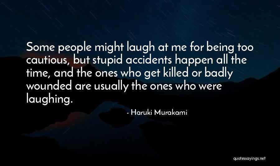 Stupid Things Happen Quotes By Haruki Murakami