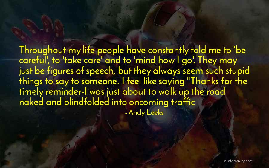 Stupid Things People Say Quotes By Andy Leeks Stupid Things People Say Quotes By Andy Leeks