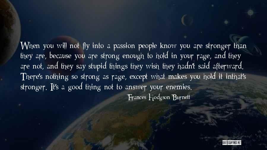 Stupid Things People Say Quotes By Frances Hodgson Burnett Stupid Things People Say Quotes By Frances Hodgson Burnett