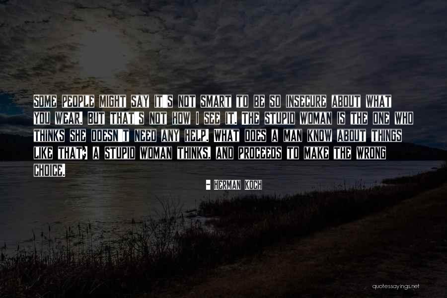 Stupid Things People Say Quotes By Herman Koch Stupid Things People Say Quotes By Herman Koch