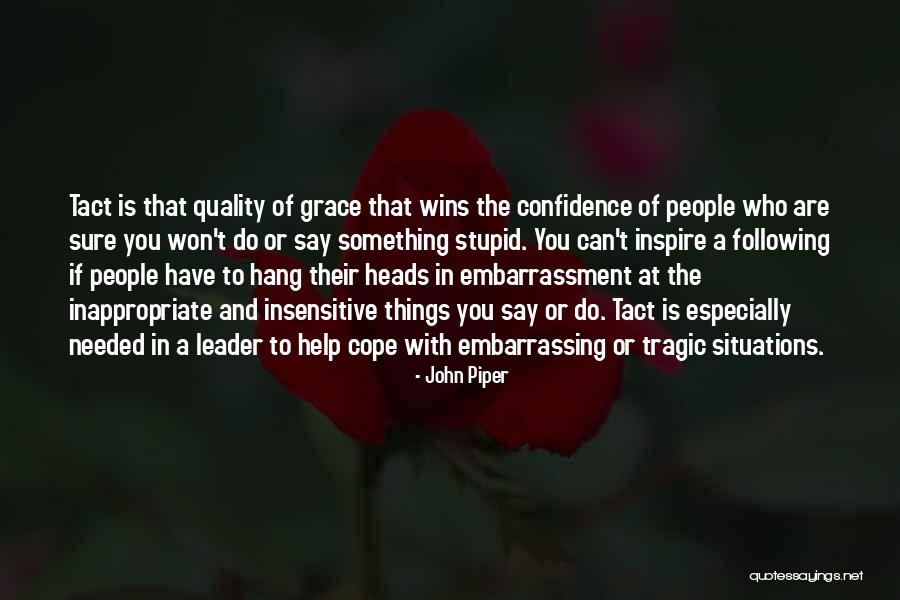 Stupid Things People Say Quotes By John Piper Stupid Things People Say Quotes By John Piper