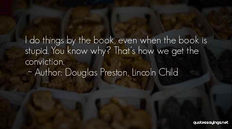 Stupid Things We Do Quotes By Douglas Preston, Lincoln Child