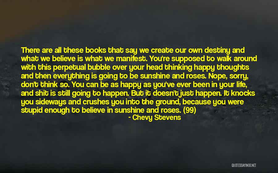 Stupid Thinking Quotes By Chevy Stevens Stupid Thinking Quotes By Chevy Stevens