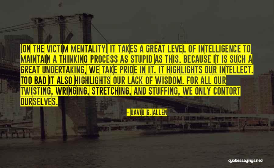 Stupid Thinking Quotes By David G. Allen Stupid Thinking Quotes By David G. Allen