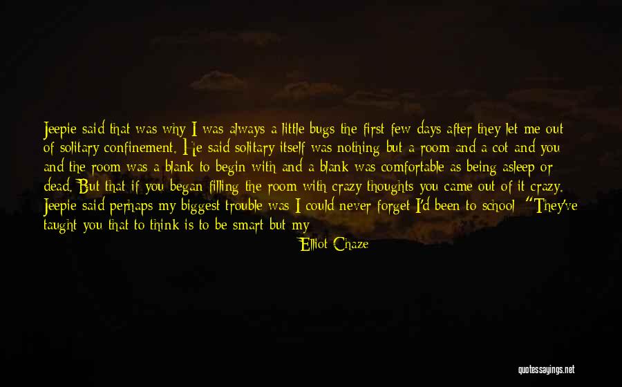 Stupid Thinking Quotes By Elliot Chaze Stupid Thinking Quotes By Elliot Chaze