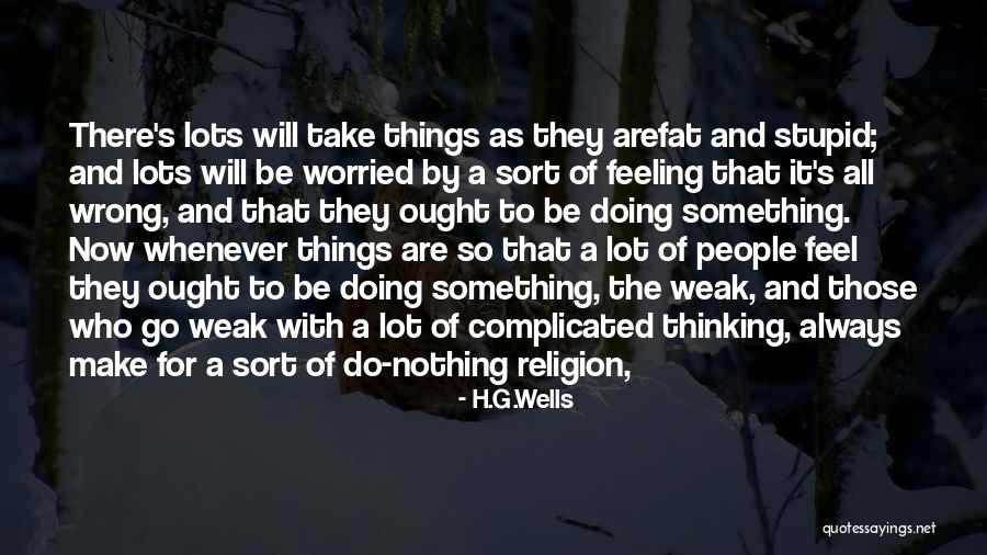 Stupid Thinking Quotes By H.G.Wells Stupid Thinking Quotes By H.G.Wells