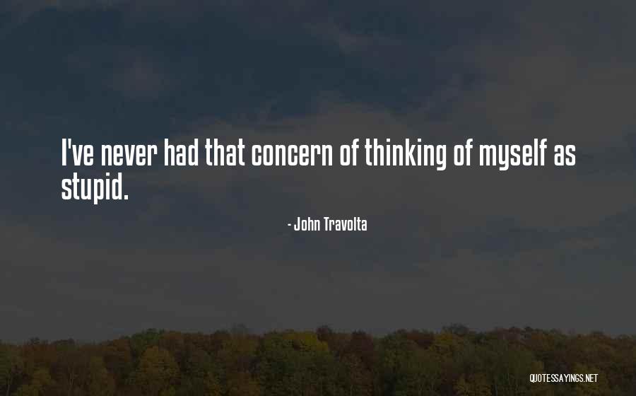 Stupid Thinking Quotes By John Travolta Stupid Thinking Quotes By John Travolta