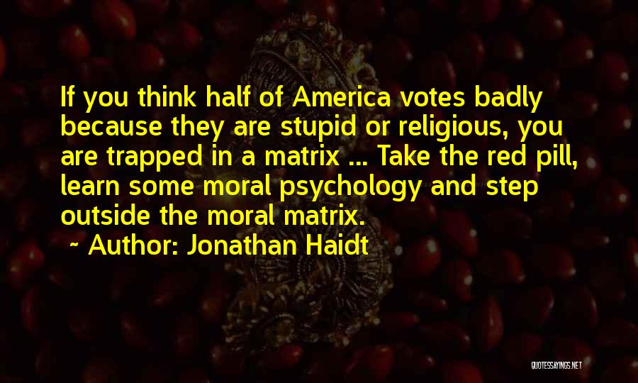 Stupid Thinking Quotes By Jonathan Haidt