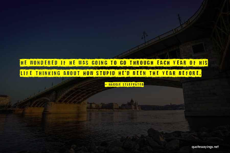 Stupid Thinking Quotes By Maggie Stiefvater Stupid Thinking Quotes By Maggie Stiefvater