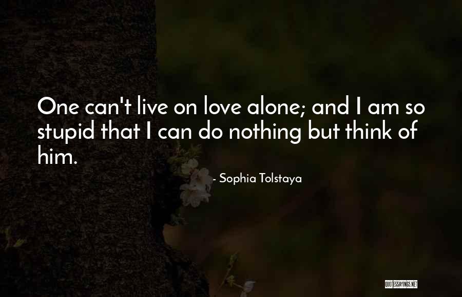 Stupid Thinking Quotes By Sophia Tolstaya Stupid Thinking Quotes By Sophia Tolstaya